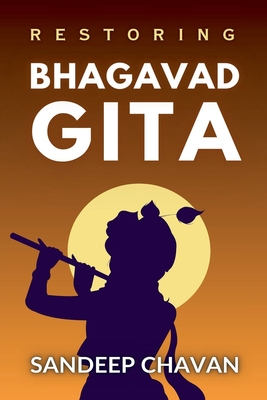 Restoring Bhagavad Gita - Chavan, Sandeep