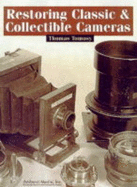 Restoring Classic & Collectible Cameras - Tomosy, Thomas