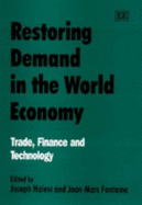 Restoring Demand in the World Economy: Trade, Finance, and Technology - Halevi, Joseph (Editor), and Fontaine, Jean-Marc (Editor)