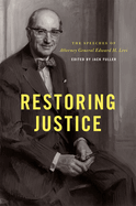 Restoring Justice: The Speeches of Attorney General Edward H. Levi