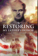 Restoring My Father's Honor: A Son's Crusade