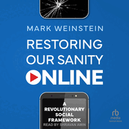 Restoring Our Sanity Online: A Revolutionary Social Framework