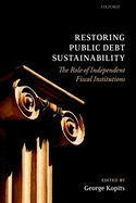 Restoring Public Debt Sustainability: The Role of Independent Fiscal Institutions