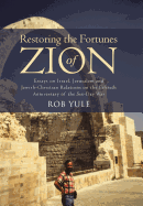 Restoring the Fortunes of Zion: Essays on Israel, Jerusalem and Jewish-Christian Relations on the Fiftieth Anniversary of the Six-Day War