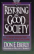 Restoring the Good Society: A New Vision for Politics and Culture
