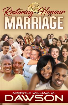 Restoring the Honour of Marriage - Dawson, William M