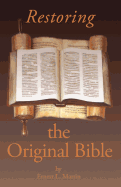 Restoring the Original Bible - Martin, Ernest L