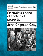 Restraints on the Alienation of Property.