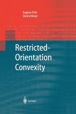 Restricted-Orientation Convexity - Fink, Eugene, and Wood, Derick