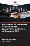 Restriction du commerce: clause de non-concurrence en Inde et au Royaume-Uni