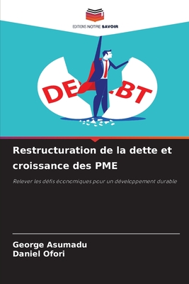 Restructuration de la dette et croissance des PME - Asumadu, George, and Ofori, Daniel