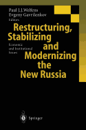 Restructuring, Stabilizing and Modernizing the New Russia: Economic and Institutional Issues