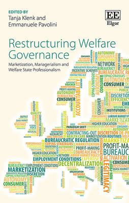 Restructuring Welfare Governance: Marketization, Managerialism and Welfare State Professionalism - Klenk, Tanja (Editor), and Pavolini, Emmanuele (Editor)