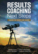 Results Coaching Next Steps: Leading for Growth and Change