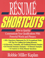 Resume Shortcuts: How to Quickly Communicate Your Qualifications with Powerful Words and Phrases