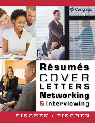 Resumes, Cover Letters, Networking, & Interviewing - Eischen, Clifford W, and Eischen, Lynn A