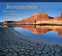 Resurrection: Glen Canyon and a New Vision for the American West