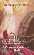 Resurrection: "The Temple Of Christ Transformed In A Pharisee's Tomb."