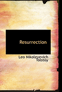 Resurrection - Tolstoy, Leo Nikolayevich, Count