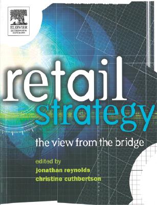 Retail Strategy - Cuthbertson, Christine, and Reynolds, Jonathan, Dr. (Editor)