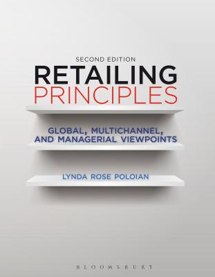Retailing Principles Second Edition: Global, Multichannel, and Managerial Viewpoints - Rose Poloian, Lynda