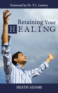 Retaining Your Healing