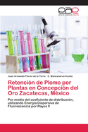 Retencin de Plomo por Plantas en Concepcin del Oro Zacatecas, Mxico