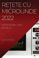 ReTete Cu Microunde 2022: ReTete Iefine, USor de FAcut