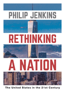Rethinking a Nation: The United States in the 21st Century