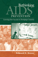 Rethinking AIDS Prevention: Learning from Successes in Developing Countries