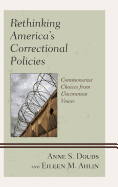 Rethinking America's Correctional Policies: Commonsense Choices from Uncommon Voices