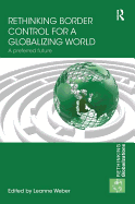 Rethinking Border Control for a Globalizing World: A Preferred Future