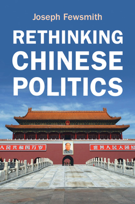 Rethinking Chinese Politics - Fewsmith, Joseph