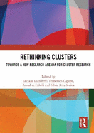 Rethinking Clusters: Towards a New Research Agenda for Cluster Research
