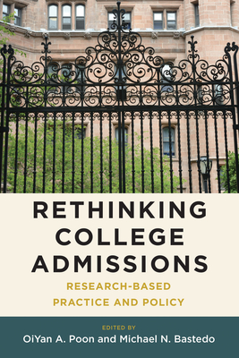 Rethinking College Admissions: Research-Based Practice and Policy - Poon, Oiyan A (Editor), and Bastedo, Michael N (Editor)