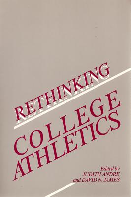 Rethinking College Athletics - Andre, Judith