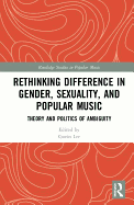 Rethinking Difference in Gender, Sexuality, and Popular Music: Theory and Politics of Ambiguity