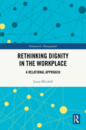 Rethinking Dignity in the Workplace: A Relational Approach