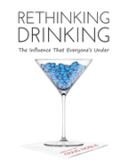 Rethinking Drinking: The Influence That Everyone's Under