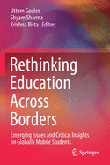Rethinking Education Across Borders: Emerging Issues and Critical Insights on Globally Mobile Students
