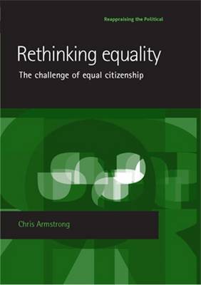 Rethinking Equality: The Challenge of Equal Citizenship - Armstrong, Chris