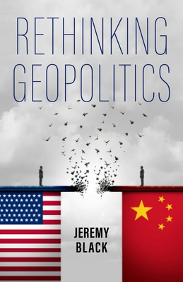 Rethinking Geopolitics - Black, Jeremy