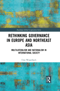 Rethinking Governance in Europe and Northeast Asia: Multilateralism and Nationalism in International Society