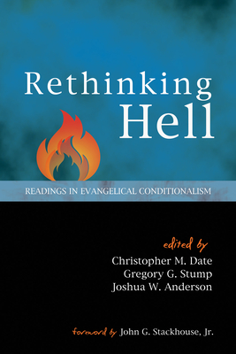 Rethinking Hell - Date, Christopher M (Editor), and Stump, Gregory (Editor), and Anderson, Joshua (Editor)