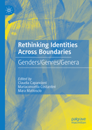 Rethinking Identities Across Boundaries: Genders/Genres/Genera