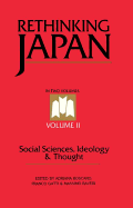 Rethinking Japan Vol 2: Social Sciences, Ideology and Thought