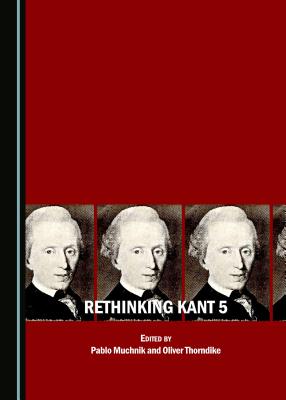 Rethinking Kant 5 - Muchnik, Pablo (Editor)