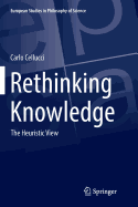 Rethinking Knowledge: The Heuristic View