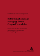 Rethinking Language Pedagogy from a Corpus Perspective: Papers from the Third International Conference on Teaching and Language Corpora: Papers from the Third International Conference on Teaching and Language Corpora