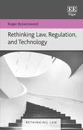 Rethinking Law, Regulation, and Technology